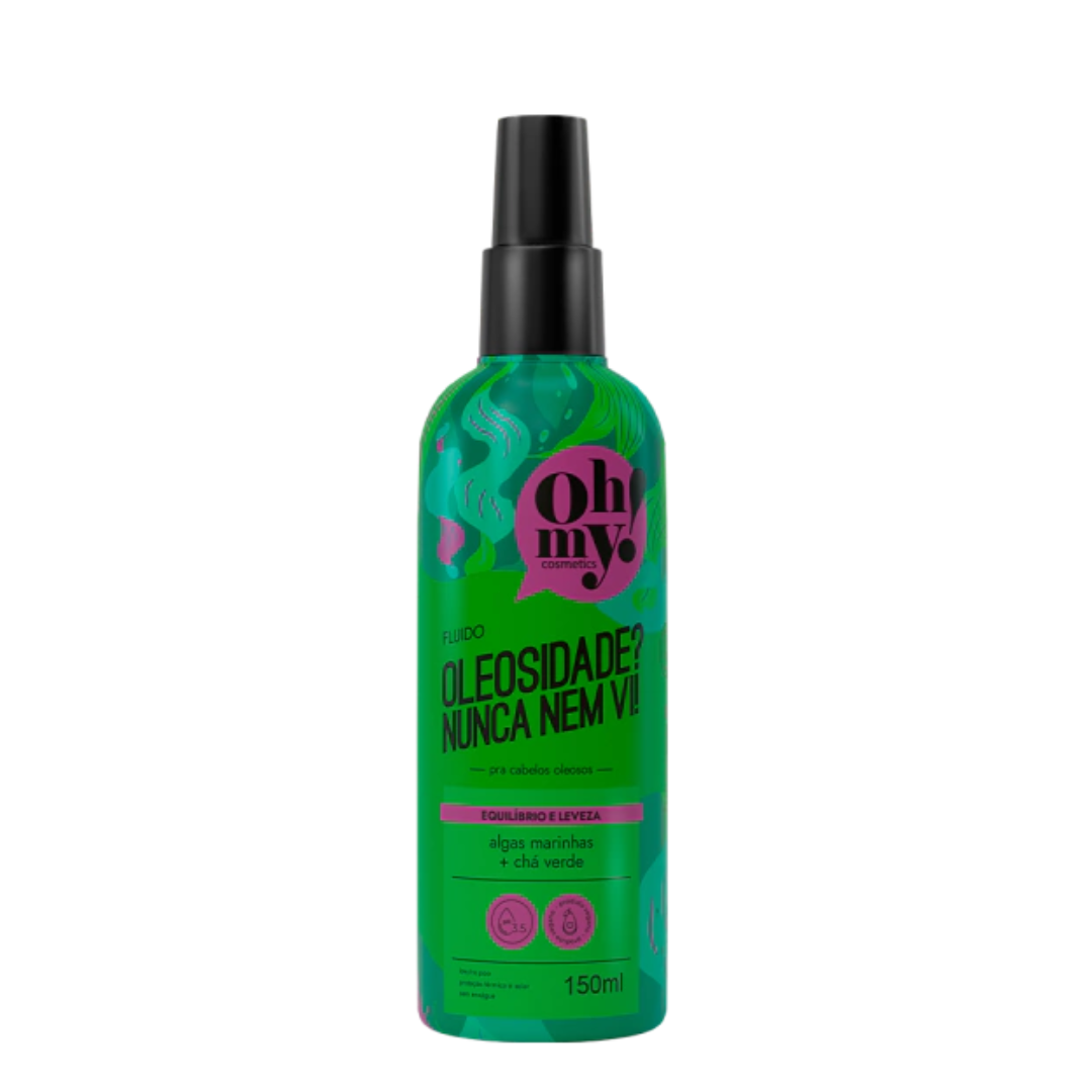 Oh My! Oleosidade? Nunca Nem Vi! Fluido 150ml